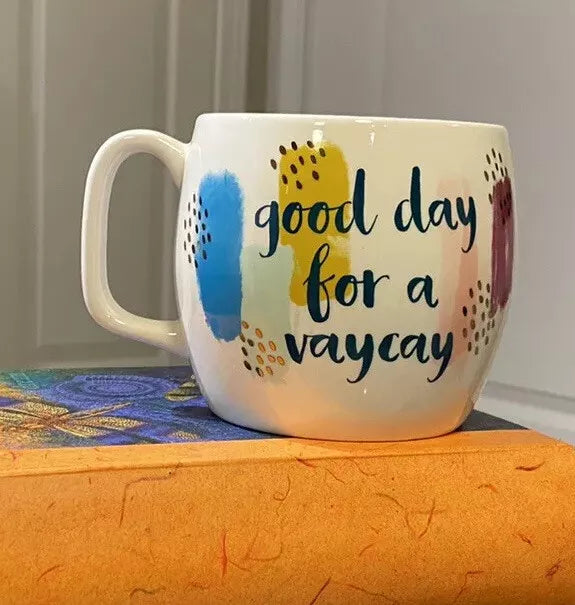 Good Day for a Vaycay Coffee Mug Tea Cup Opal House Porcelain 16 Oz