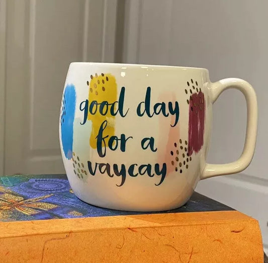 Good Day for a Vaycay Coffee Mug Tea Cup Opal House Porcelain 16 Oz